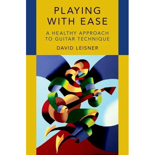Playing with Ease: A Healthy Approach to Guitar Technique - Paperback - IBook Store