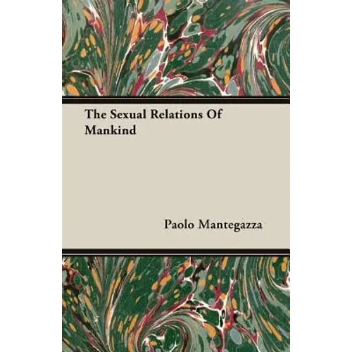 The Sexual Relations Of Mankind - Paperback