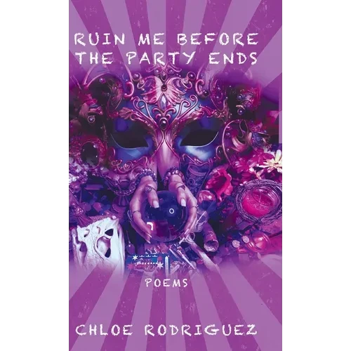 Ruin Me Before the Party Ends - Hardcover
