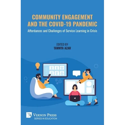 Community Engagement and the COVID-19 Pandemic: Affordances and Challenges of Service Learning in Crisis - Paperback