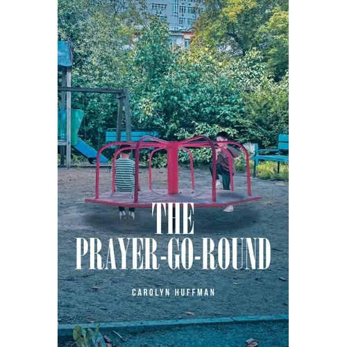 The Prayer-Go-Round - Paperback