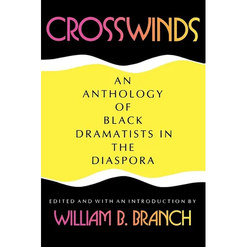 Crosswinds: An Anthology of Black Dramatists in the Diaspora - Paperback - IBook Store