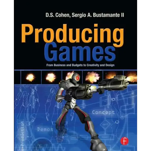 Producing Games: From Business and Budgets to Creativity and Design - Paperback - IBook Store