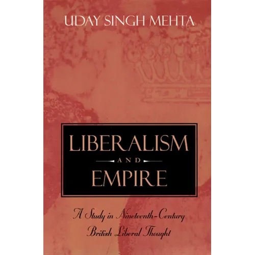 Liberalism and Empire: A Study in Nineteenth-Century British Liberal Thought - Paperback - IBook Store