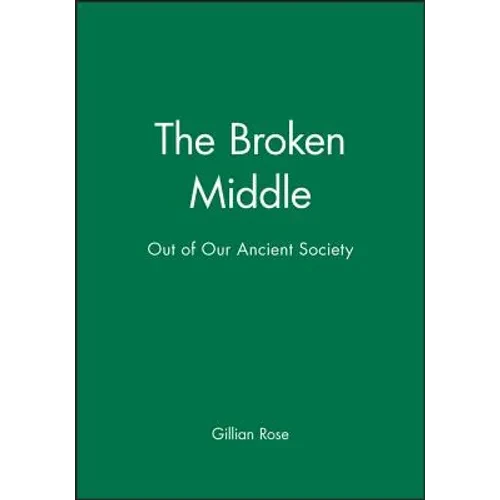 The Broken Middle: Out of Our Ancient Society - Paperback