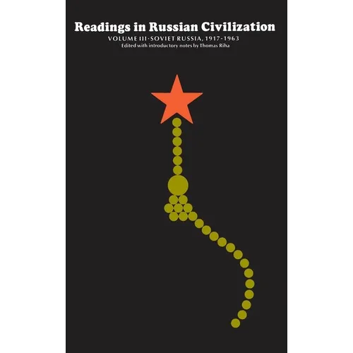Readings in Russian Civilization Volume III: Soviet Russia, 1917-1963 - Paperback - IBook Store