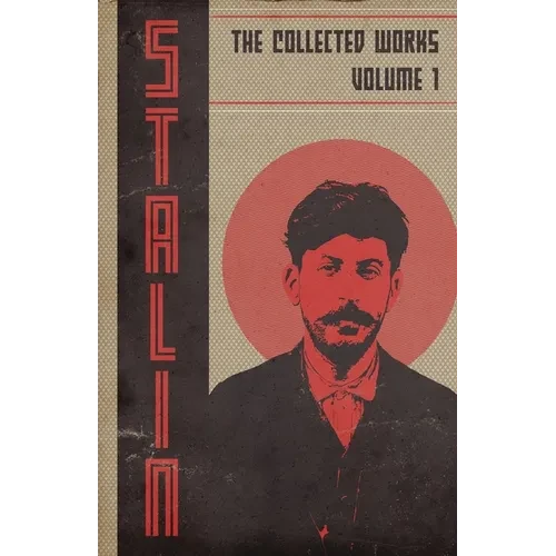 Collected Works of Josef Stalin: Volume 1 - Paperback