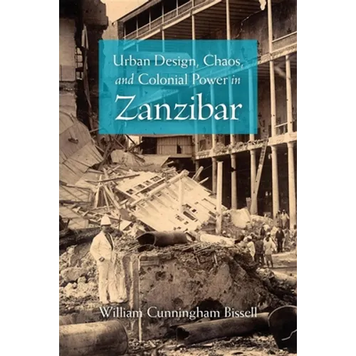 Urban Design, Chaos, and Colonial Power in Zanzibar - Paperback - IBook Store