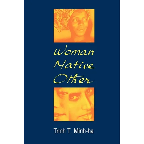 Woman, Native, Other: Writing Postcoloniality and Feminism - Paperback - IBook Store