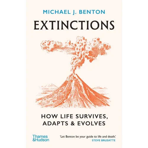 Extinctions: How Life Survives, Adapts and Evolves - Paperback