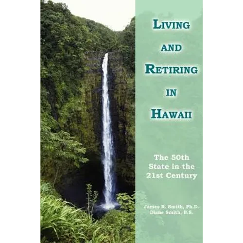 Living and Retiring in Hawaii: The 50th State in the 21st Century - Paperback