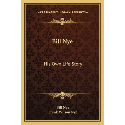 Bill Nye: His Own Life Story - Paperback