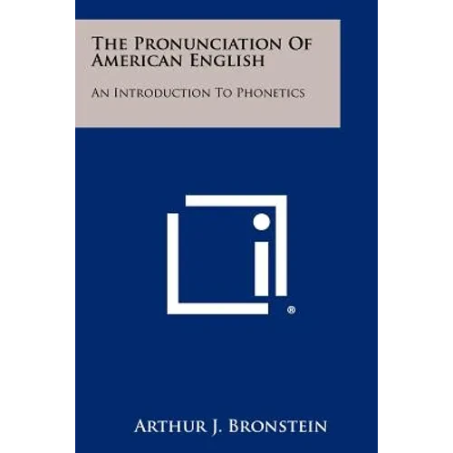 The Pronunciation Of American English: An Introduction To Phonetics - Paperback