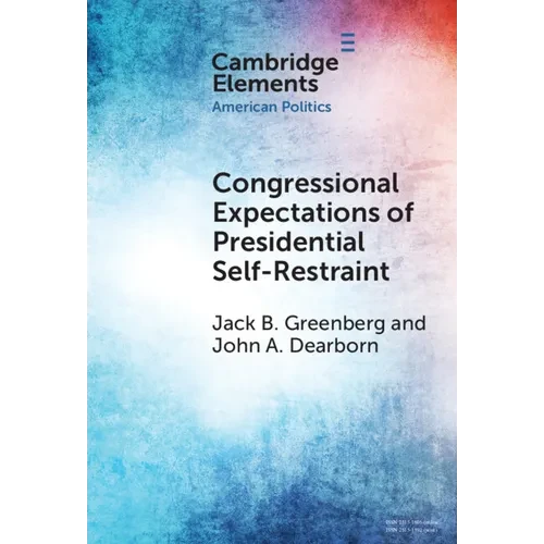 Congressional Expectations of Presidential Self-Restraint - Hardcover