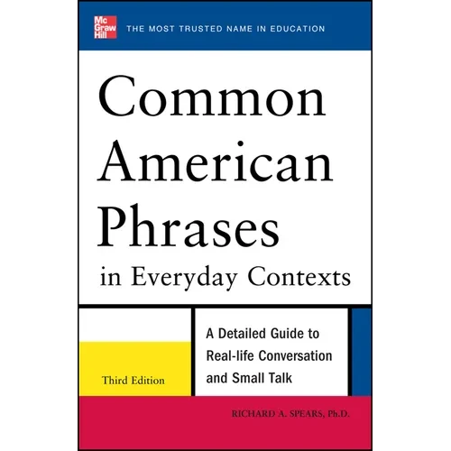 Common American Phrases in Everyday Contexts, 3rd Edition - Paperback