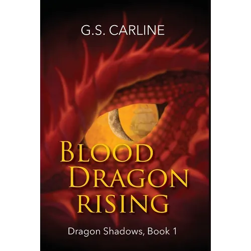 Blood Dragon Rising: Dragon Shadows Book 1