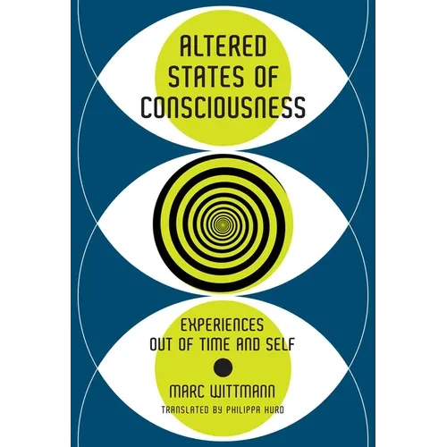 Altered States of Consciousness: Experiences Out of Time and Self - Hardcover