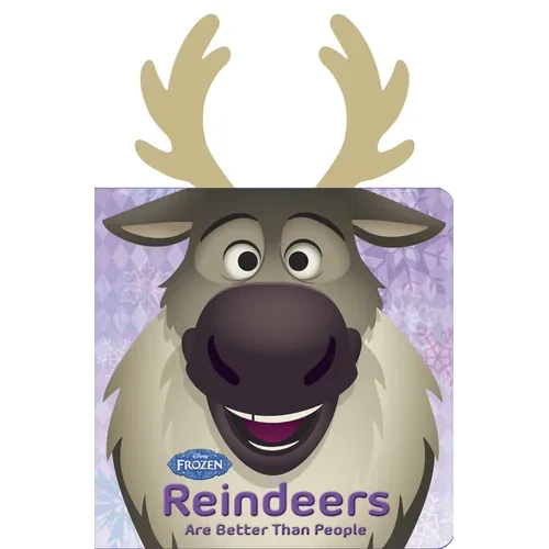 Frozen: Reindeers Are Better Than People - Board Book