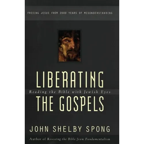 Liberating the Gospels: Reading the Bible with Jewish Eyes - Paperback