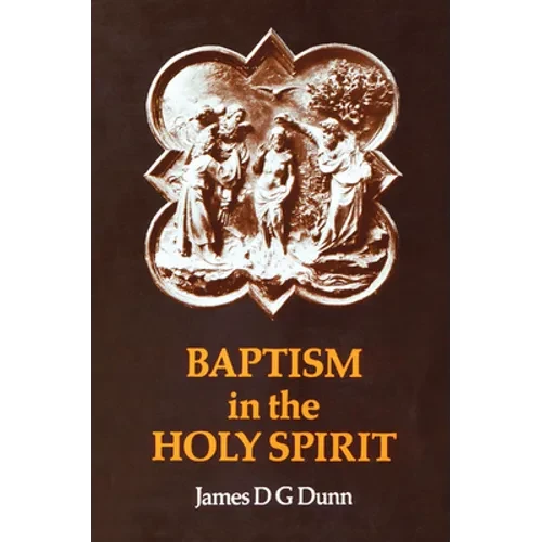 Baptism in the Holy Spirit: A Re-Examination of the New Testament on the Gift of the Spirit - Paperback