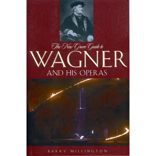 The New Grove Guide to Wagner and His Operas - Paperback - IBook Store