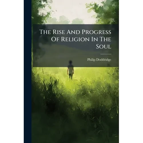 The Rise And Progress Of Religion In The Soul - Paperback