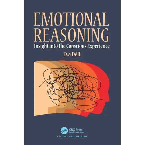 Emotional Reasoning: Insight into the Conscious Experience - Paperback