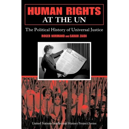 Human Rights at the UN: The Political History of Universal Justice - Paperback