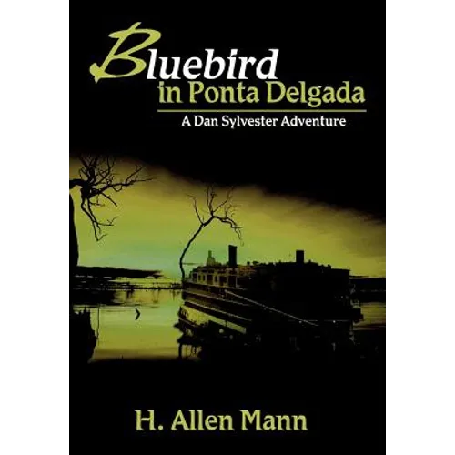 Bluebird in Ponta Delgada: A Dan Sylvester Adventure