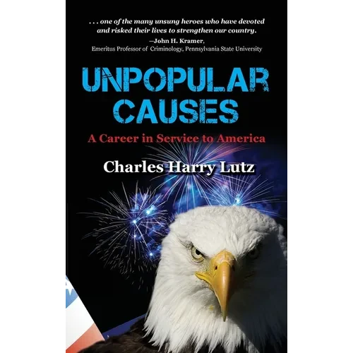 Unpopular Causes: A Career in Service to America - Hardcover