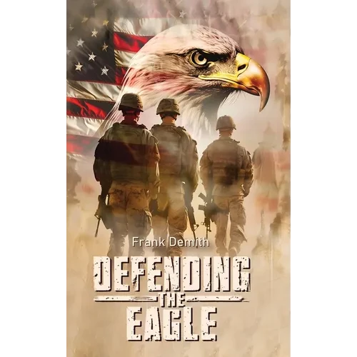 Defending The Eagle - Hardcover