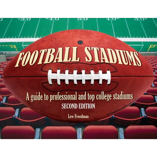 Football Stadiums: A Guide to Professional and Top College Stadiums - Paperback - IBook Store