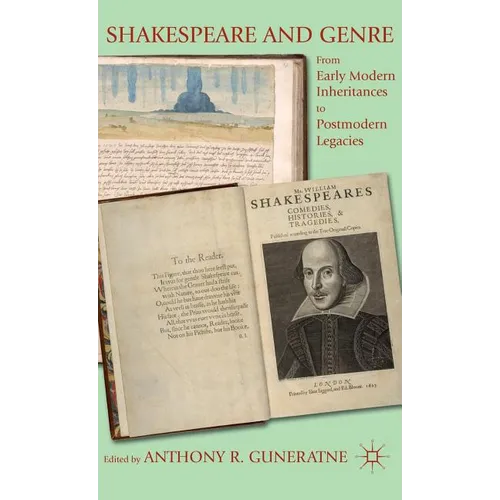 Shakespeare and Genre: From Early Modern Inheritances to Postmodern Legacies - Hardcover - IBook Store