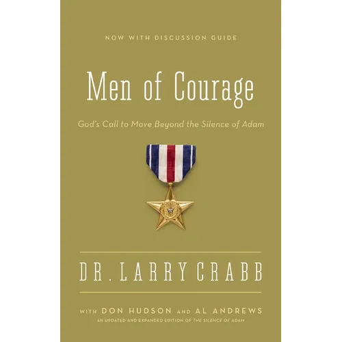 The Men of Courage: God's Call to Move Beyond the Silence of Adam