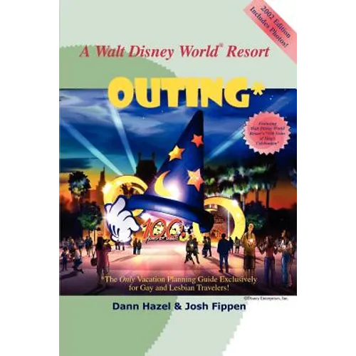 A Walt Disney World Resort Outing: The Only Vacation Planning Guide Exclusively for Gay and Lesbian Travelers