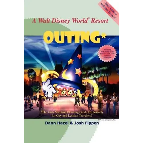 A Walt Disney World Resort Outing: The Only Vacation Planning Guide Exclusively for Gay and Lesbian Travelers - Paperback