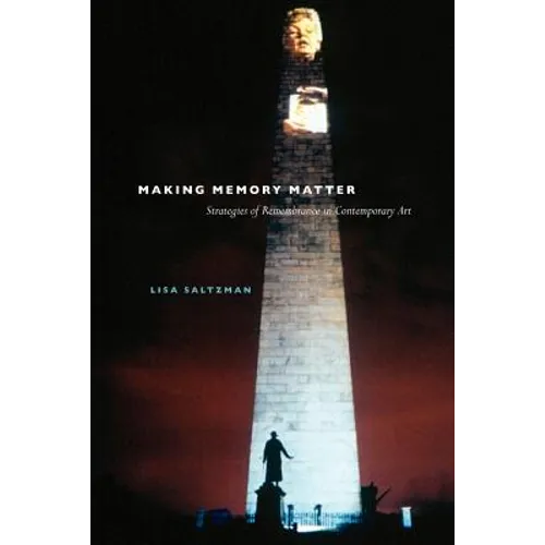 Making Memory Matter: Strategies of Remembrance in Contemporary Art - Paperback - IBook Store
