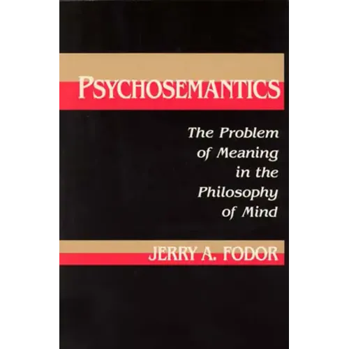 Psychosemantics: The Problem of Meaning in the Philosophy of Mind - Paperback - IBook Store