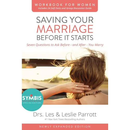 Saving Your Marriage Before It Starts Workbook for Women: Seven Questions to Ask Before---And After---You Marry