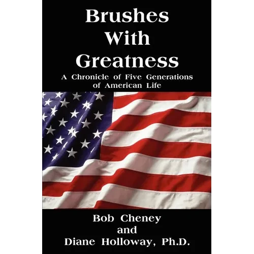 Brushes with Greatness: A Chronicle of Five Generations of American Life - Paperback