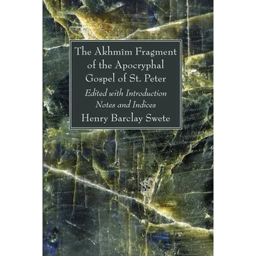 The Akhmîm Fragment of the Apocryphal Gospel of St. Peter - Paperback