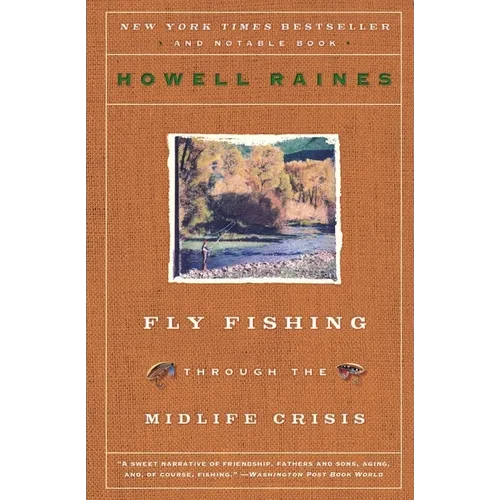 Fly Fishing Through the Midlife Crisis - Paperback