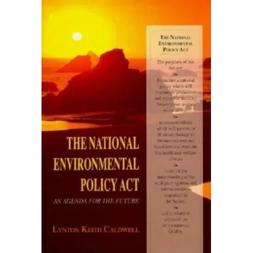 The National Environmental Policy Act: An Agenda for the Future - Hardcover - IBook Store