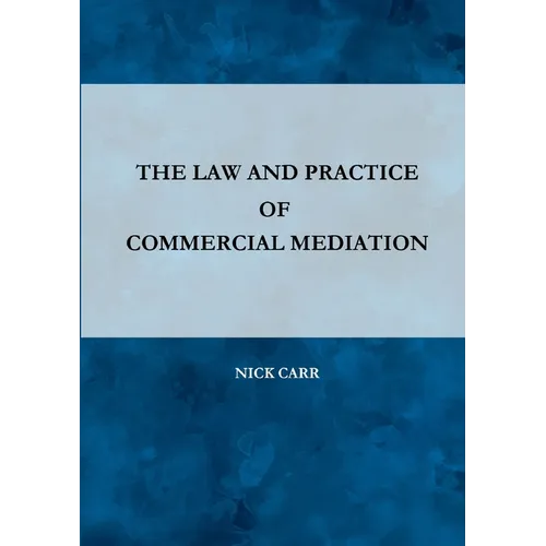 The Law and Practice of Commercial Mediation - Paperback - IBook Store