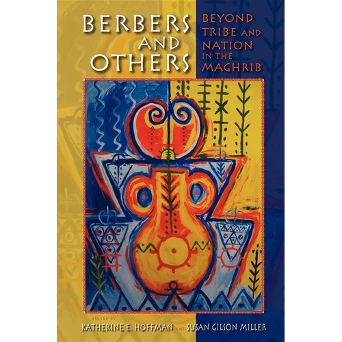 Berbers and Others: Beyond Tribe and Nation in the Maghrib - Paperback