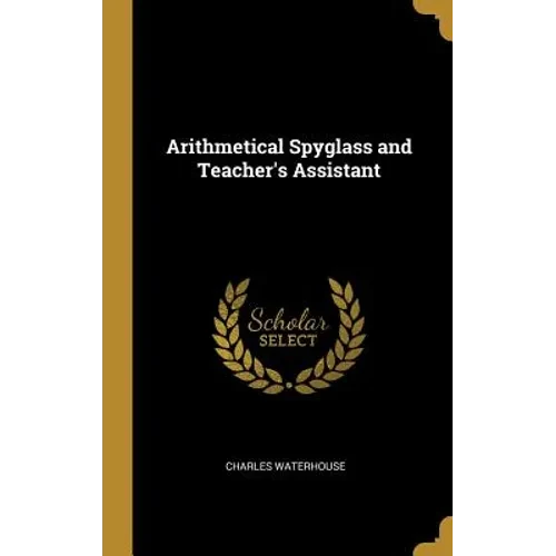 Arithmetical Spyglass and Teacher's Assistant - Hardcover