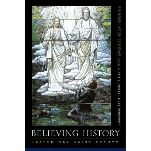 Believing History: Latter-Day Saint Essays - Paperback - IBook Store
