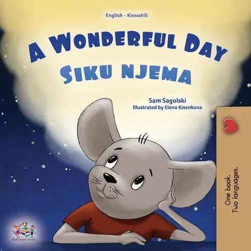 A Wonderful Day (English Swahili Bilingual Children's Book) - Paperback