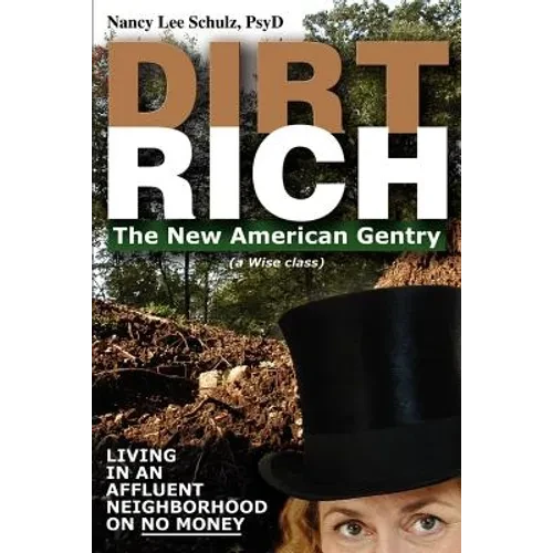Dirt Rich: The New American Gentry - Paperback