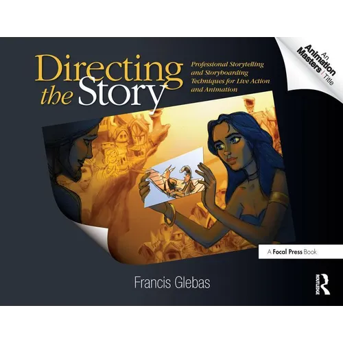 Directing the Story: Professional Storytelling and Storyboarding Techniques for Live Action and Animation - Paperback - IBook Store